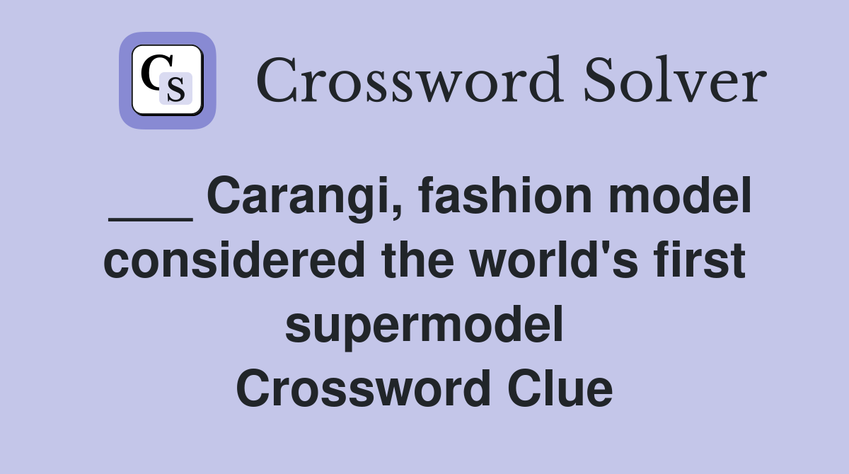 Carangi, fashion model considered the world's first supermodel